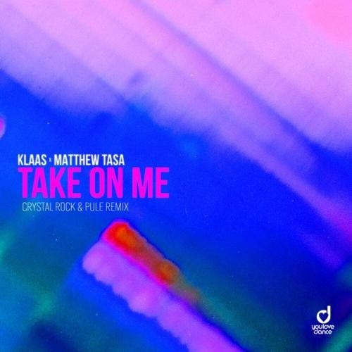 Take On Me (Crystal Rock x Pule Remix) - Klaas feat. Matthew Tasa