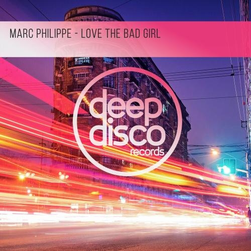 Love The Bad Girl - Marc Philippe