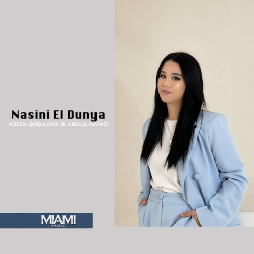 Nasini El Dunya - AbdulHamid, Aziza Qobilova