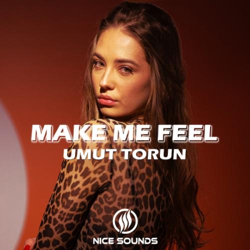 Make Me Feel - Umut Torun