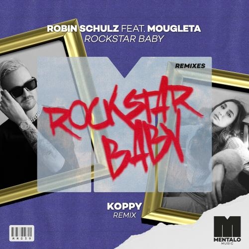 Rockstar Baby (Koppy Remix) - Robin Schulz feat. Mougleta