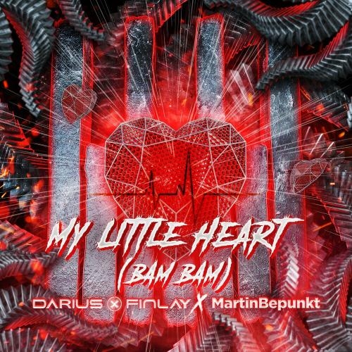 My Little Heart (Bam Bam) - Darius & Finlay & Martinbepunkt