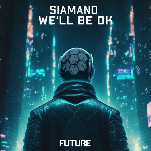 We'll Be Ok - Siamand