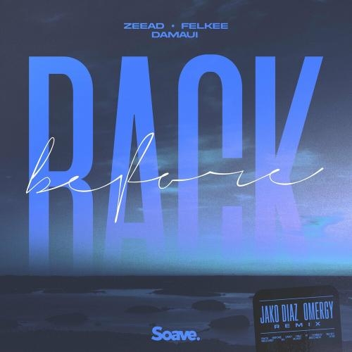 Back Before (Jako Diaz Remix) - Zeead feat. Felkee & Damaui