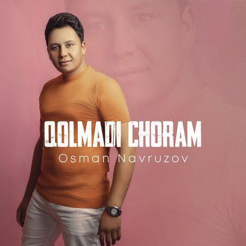 Qolmadi choram - Osman Navruzov