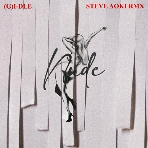 Nxde (Steve Aoki Remix) - (G)I-DLE