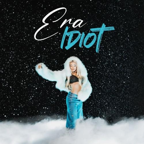 Idiot - Era Istrefi