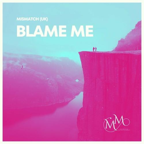 Blame Me - Mismatch (UK)