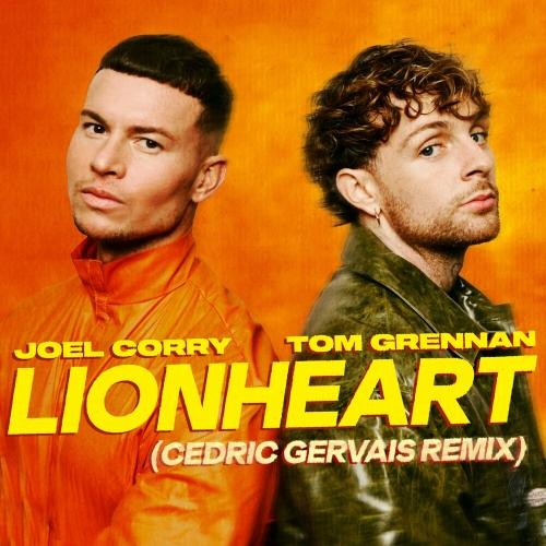 Lionheart (Cedric Gervais Remix) - Joel Corry feat. Tom Grennan