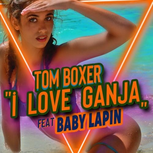 I Love Ganja - Tom Boxer feat. Baby Lapin