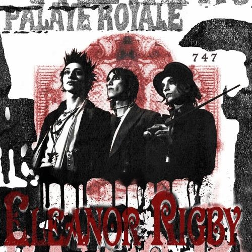 Eleanor Rigby - Palaye Royale