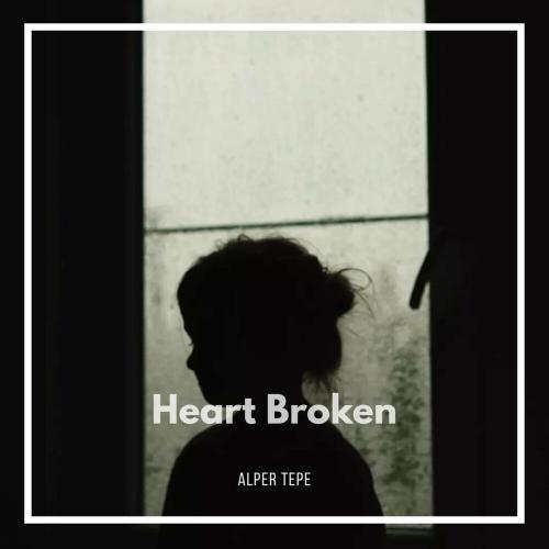 Heart Broken - Alper Tepe