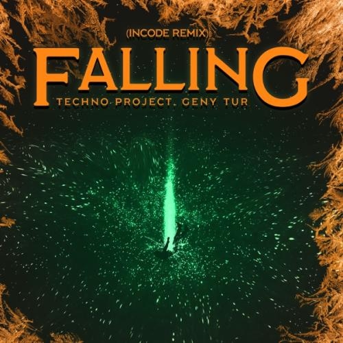 Falling (Incode Remix) - Techno Project & Geny Tur