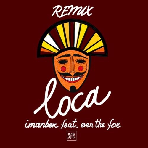 Loca (Remix) - Imanbek feat. EVEN THE FOE