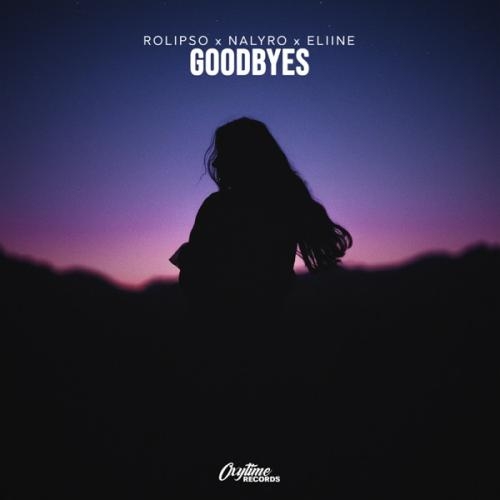 Goodbyes - Eliine feat. NALYRO & Rolipso