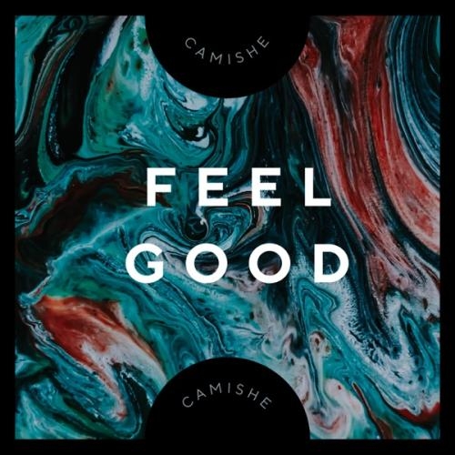 Feel Good - Camishe