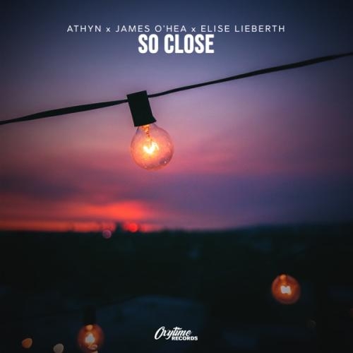 So Close - ATHYN feat. James O'Hea & Elise Lieberth