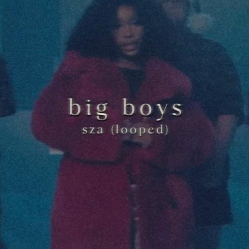 Big Boy - SZA