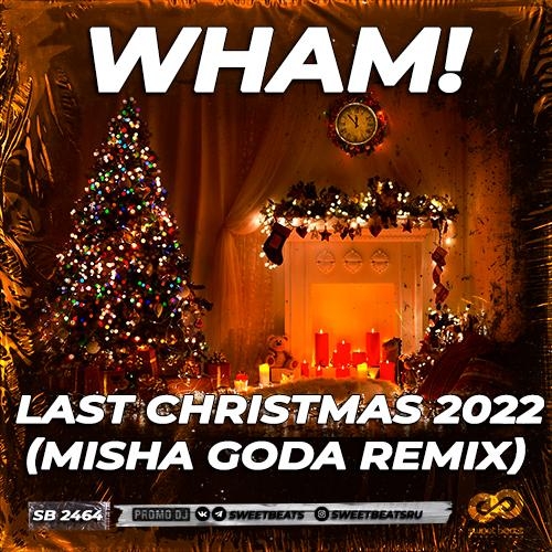 Last Christmas 2022 (Misha Goda Remix) - Wham!