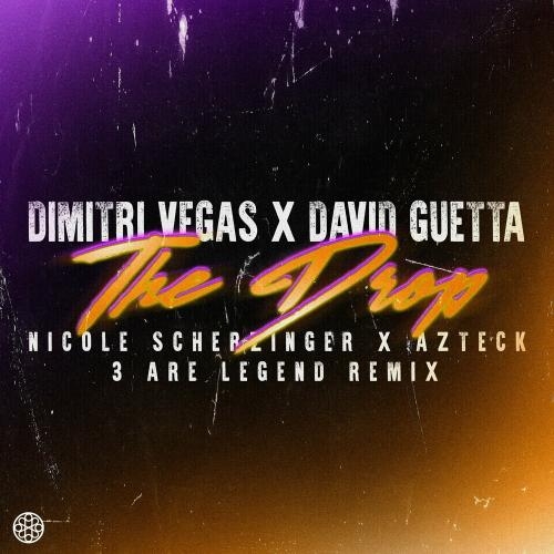 The Drop (3 Are Legend Remix) - Dimitri Vegas & David Guetta feat. Nicole Scherzinger & Azteck