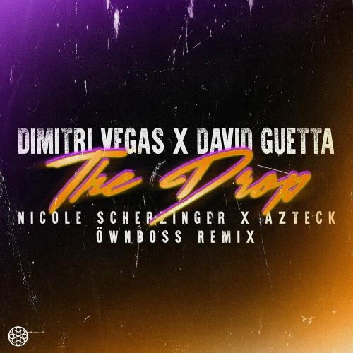 The Drop (Ownboss Remix) - Dimitri Vegas & David Guetta feat. Nicole Scherzinger & Azteck