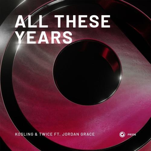 All These Years - Kosling & Twice feat. Jordan Grace