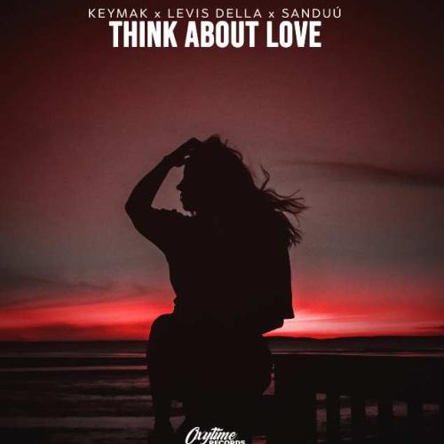 Think About Love - KEYMAK, Levis Della & Sanduù