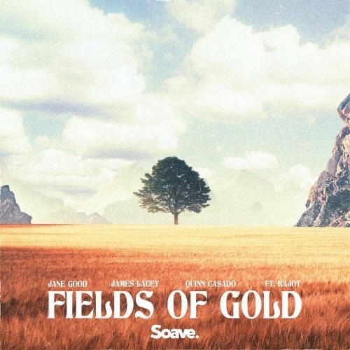 Fields Of Gold - Jane Good & James Lacey & Quinn Casado feat. Kajot