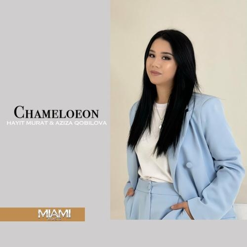 Chameloeon - Hayit Murat feat. Aziza Qobilova