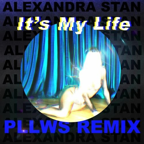 It Is My Life (Pllws Remix) - Alexandra Stan