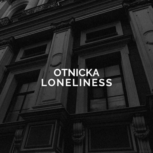 Loneliness - Otnicka