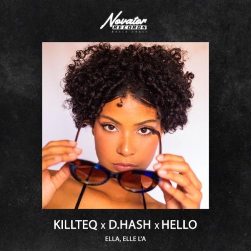 Ella, Elle L'a - Killteq & D.Hash feat. HELLO