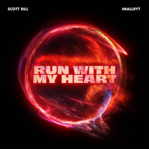 Run With My Heart - Scott Rill feat. imallryt