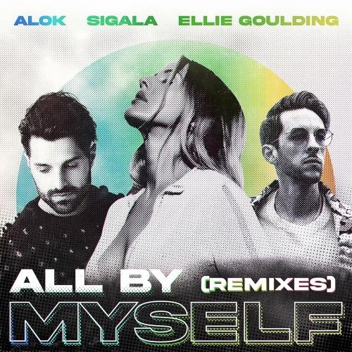 All By Myself (Paul Woolford Remix) - Alok feat. Sigala & Ellie Goulding