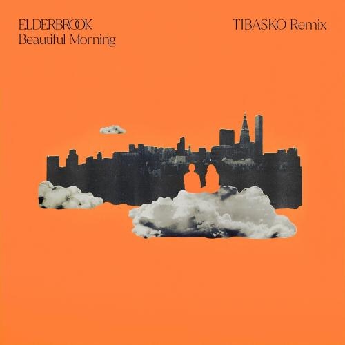 Beautiful Morning (Tibasko Remix) - Elderbrook