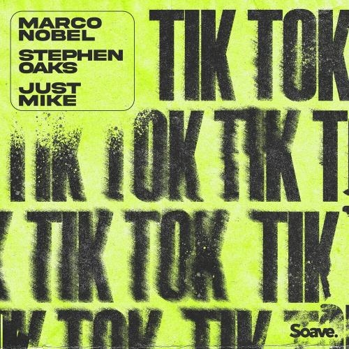 Tik Tok - Marco Nobel feat. Stephen Oaks & Just Mike