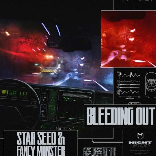 Bleeding Out - STAR SEED & Fancy Monster