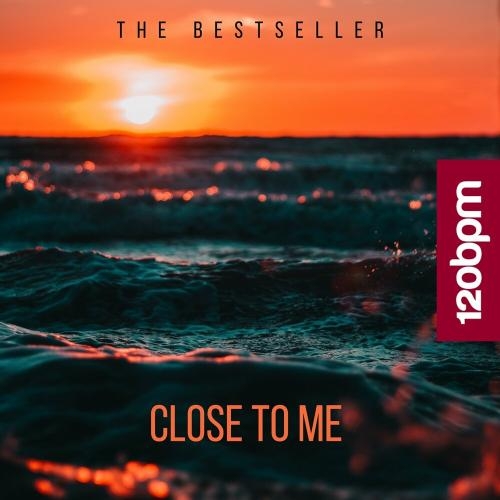 Close To Me (Original Mix) - The Bestseller