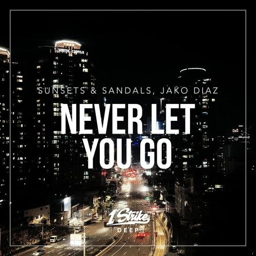 Never Let You Go - sunsets & sandals & Jako Diaz