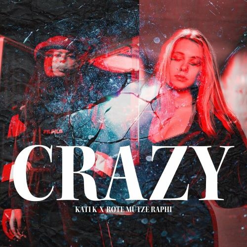 Crazy - KATI K & ROTE MÜTZE RAPHI