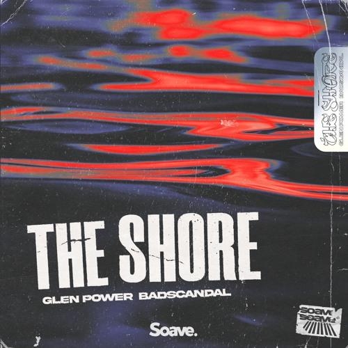 The Shore - Glen Power feat. Badscandal