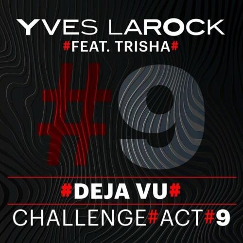 Deja Vu - Yves Larock feat. Trisha