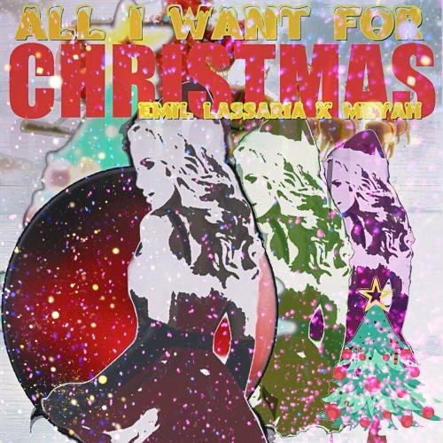 All I Want For Christmas - Emil Lassaria feat. Meyah