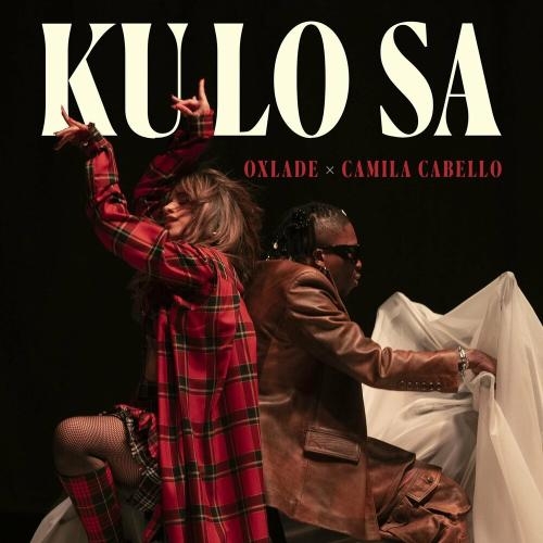 Ku Lo Sa - Oxlade feat. Camila Cabello