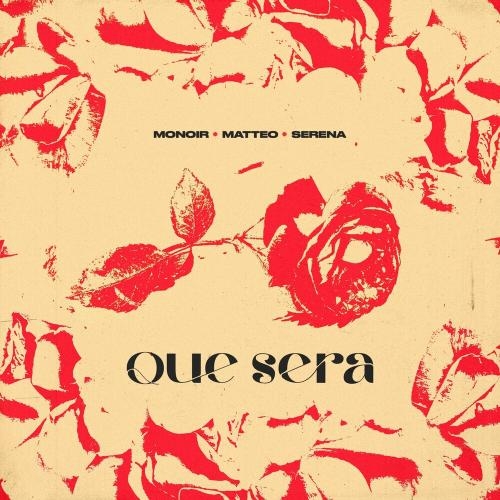 Que Sera - Monoir feat. Matteo & Serena