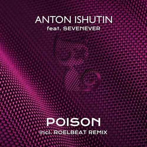 Poison (Roelbeat Remix Radio Edit) - Anton Ishutin & Sevenever