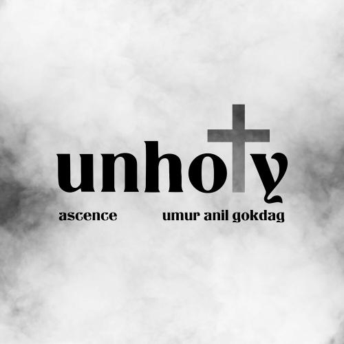 Unholy - Ascence & Umur Anil Gokdag