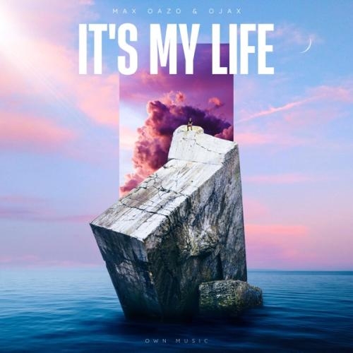 It Is My Life (Dance Edit) - Max Oazo feat. Ojax