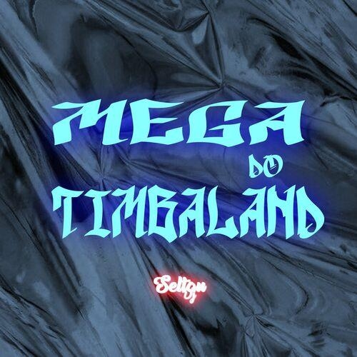 MEGA DO TIMBALAND - Selton DJ