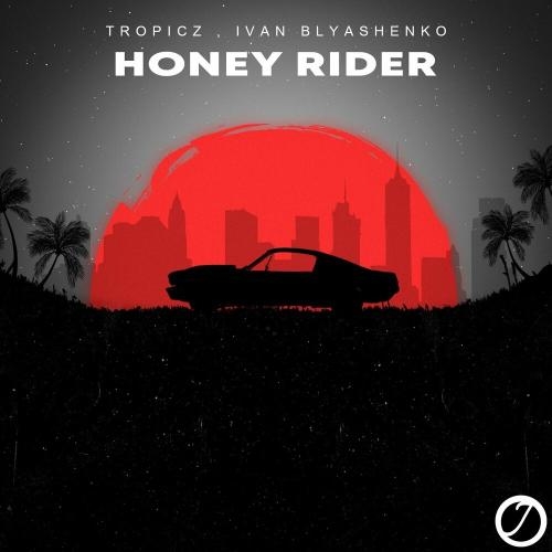 Honey Rider - Tropicz & Ivan Blyashenko